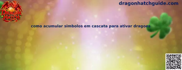 Como acumular símbolos em cascata para ativar dragões no Dragon Hatch
