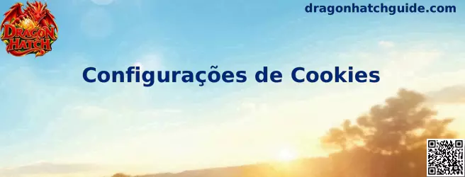 Configurações de Cookies e Proteção Dragon Hatch
