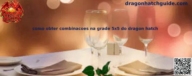 Grade 5x5 do Dragon Hatch